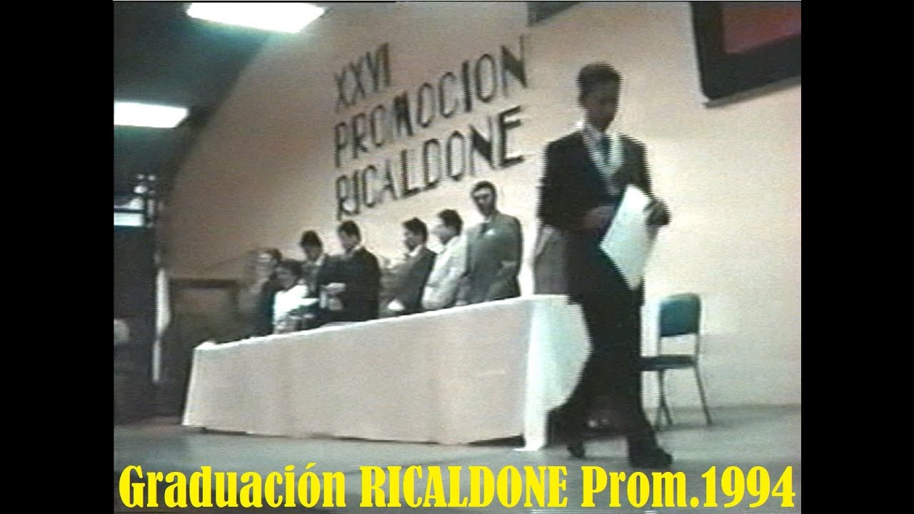 INSTITUTO TECNICO RICALDONE - GRADUACION PROMOCION 1994 - YouTube