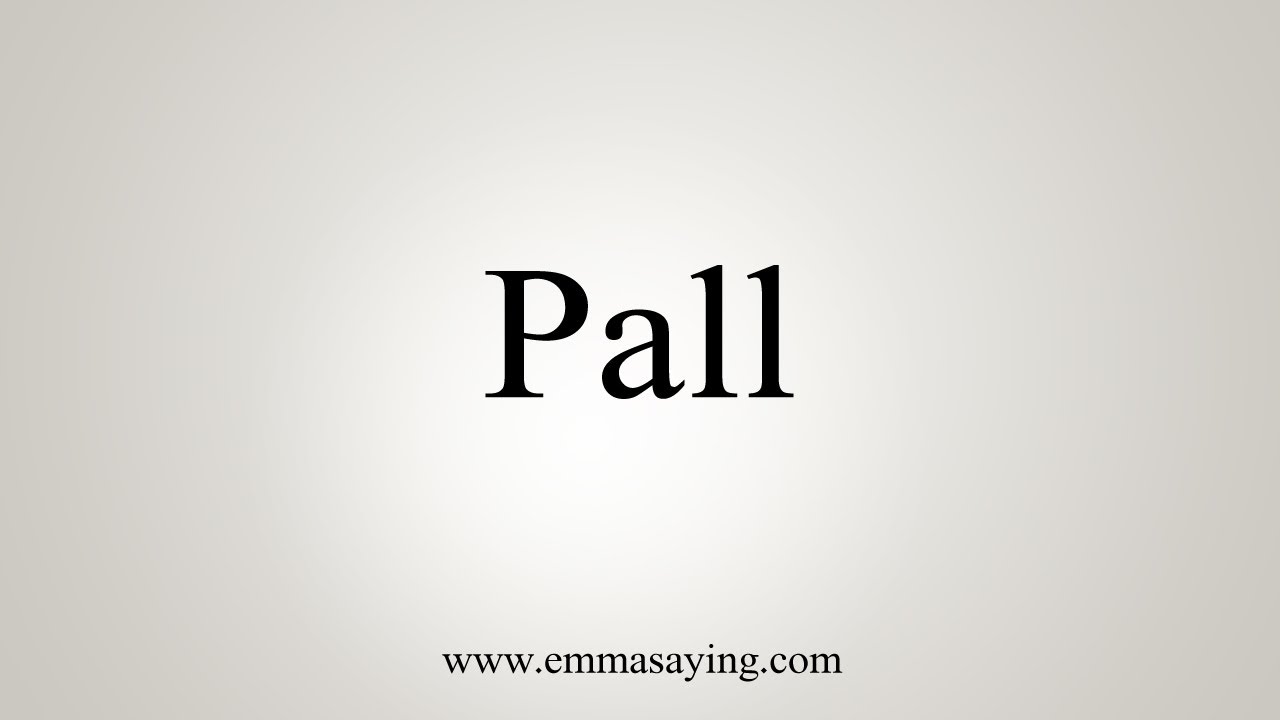 How To Say Pall YouTube