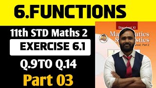 11th MATHS 2 | Chapter 6 FUNCTIONS | Exercise 6.1 | Q9 TO Q14 | PRADEEP GIRI SIR