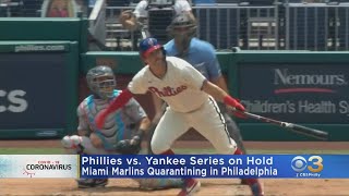 Phillies-Yankees Series On Hold After Several Marlins Players Test Positive For COVID-19