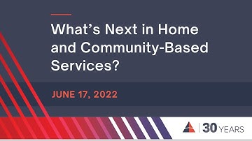 What’s Next in Home and Community Based Services?
