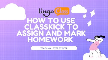 How to assign and mark homework in classkick - LingoClass London