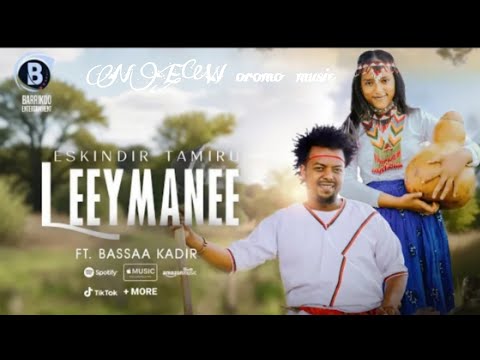 LEEYMANEE ESKiNDIR TAMIRU New Oromo Music 2024 Ethiopia Music