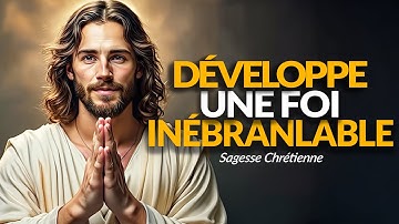 ✝️ 7 CLÉS POUR RENFORCER UNE FOI INÉBRANLABLE