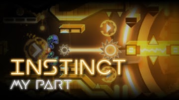 Geometry Dash: Instinct (My Part)