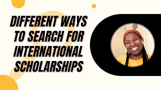 DIFFERENT WAYS TO SEARCH FOR INTERNATIONAL SCHOLARSHIPS