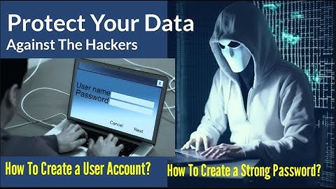 How To Create Strong Passwords & User Accounts | How To Protect Data from Hackers - Simple Tips