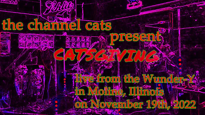 V. The Channel Cats present Catsgiving (2022) Live...