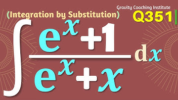 Q351 | ∫ (e^x+1)/(e^x+x) dx | Integral of e x + 1 / e x -+ x | Integration of e x + 1 / e x -+ x dx