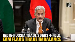 India-Russia trade soars 4-fold to nearly $60Bn, EAM Jaishankar flags growing trade imbalance