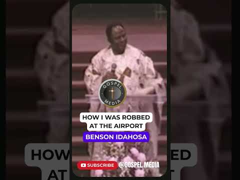 ARCHBISHOP BENSON IDAHOSA HOW I WAS ROBBED AT THE AIRPORT AND GOD SHOWED UP Bensonidahosa Church