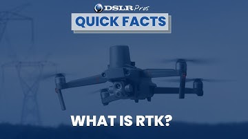 DSLRPros | Quick Facts | What is RTK? Real Time Kinematic