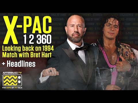 X-Pac looks back on his 1994 match with Bret Hart & other headlines | X-Pac 1 2 360 #145