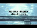 MC STAN - Regret { slowed   reverb } | INSAAN | 2022
