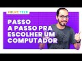 3 PASSOS SIMPLES PRA COMPRAR O COMPUTADOR IDEAL E AINDA ECONOMIZAR #PoupeTech