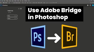 Photoshop Bridge Tutorial | Open images into Photoshop from Bridge | Access bridge from Photoshop