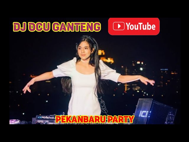 PEKANBARU PARTY - DJ OCU GANTENG - MUSIK BREAKBEAT TERBARU class=