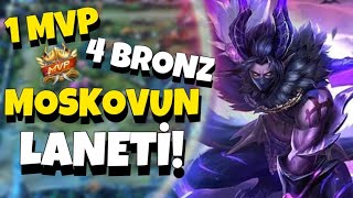 MOSKOVUN KORKULU LANETİ 4 BRONZ 1 MVP