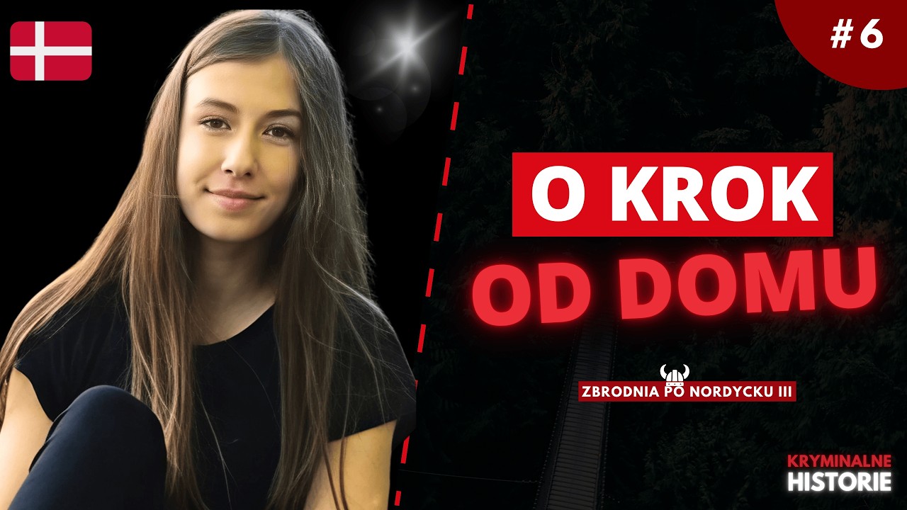 17-LETNIA EMILIE ZNIKNĘŁA PO WYJŚCIU Z POCIĄGU. CO SIĘ Z NIĄ STAŁO? #6 | ZBRODNIA PO NORDYCKU III