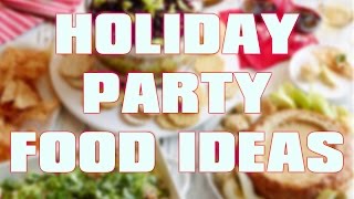 DIY Holiday Party Food Ideas