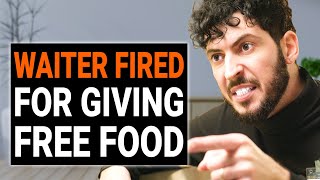 WAITER Was FIRED For Giving FREE FOOD | @DramatizeMe