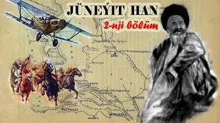 Jüneýit han (2-nji bölüm)