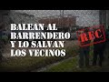 BALEAN al BARRENDERO y LO SALVAN los VECINOS - INTENTO MOTOCHORRO en una GARITA - #REC