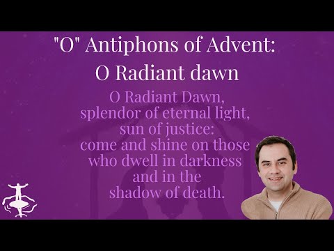 "O" Antiphons of Advent: O Radiant Dawn