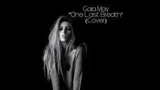 Gaia May - One Last Breath (Creed Cover)