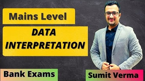 Data Interpretation For Mains Level By Sumit Sir | DI For IBPS RRB PO/CLERK | IBPS PO MAINS