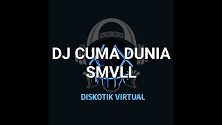DJ CUMA DUNIA SMVLL JEDAG JEDUG TERBARU 2023