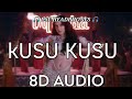 Kusu Kusu (8D Audio) - Ft Nora Fatehi | Zahrah S Khan &amp; Dev Negi | 8DSC production |