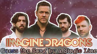 Guess the IMAGINE DRAGONS Songs by a Single Line of the Song | Quiz for FIREBREATHERS Trivia