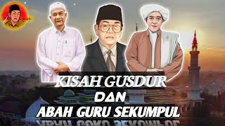 ABUYA UCI KISAH GUSDUR DAN ABAH GURU SEKUMPUL