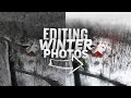 How I Edit WINTER PHOTOS - Adobe Lightroom CC Tutorial