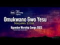Omukwano Gwo Yesu Nagawa Ester New Ugandan Worship Songs 2023 Omukwano Gwo Yesu Nagawa Ester New Ugandan Worship Songs 2023
