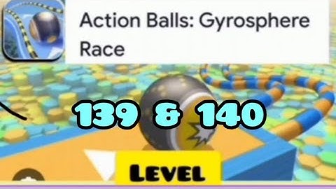 Action balls gyrosphere race level 139 140 #speedrun #gaming