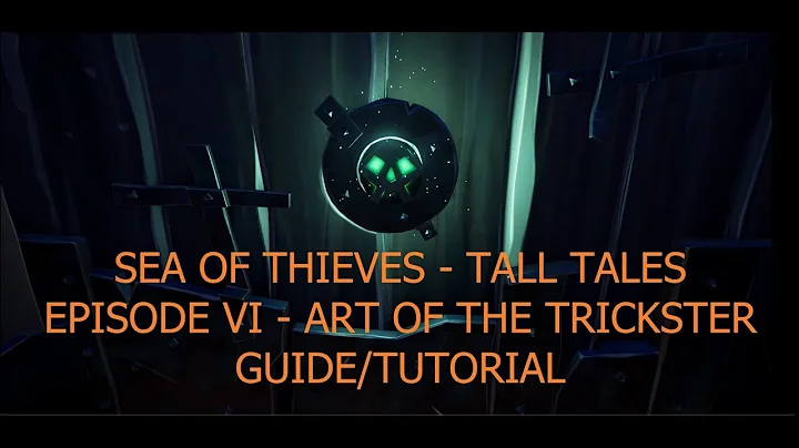 Sea of Thieves - Art Of The Trickster - Tall Tales - Guide/Walkthrough