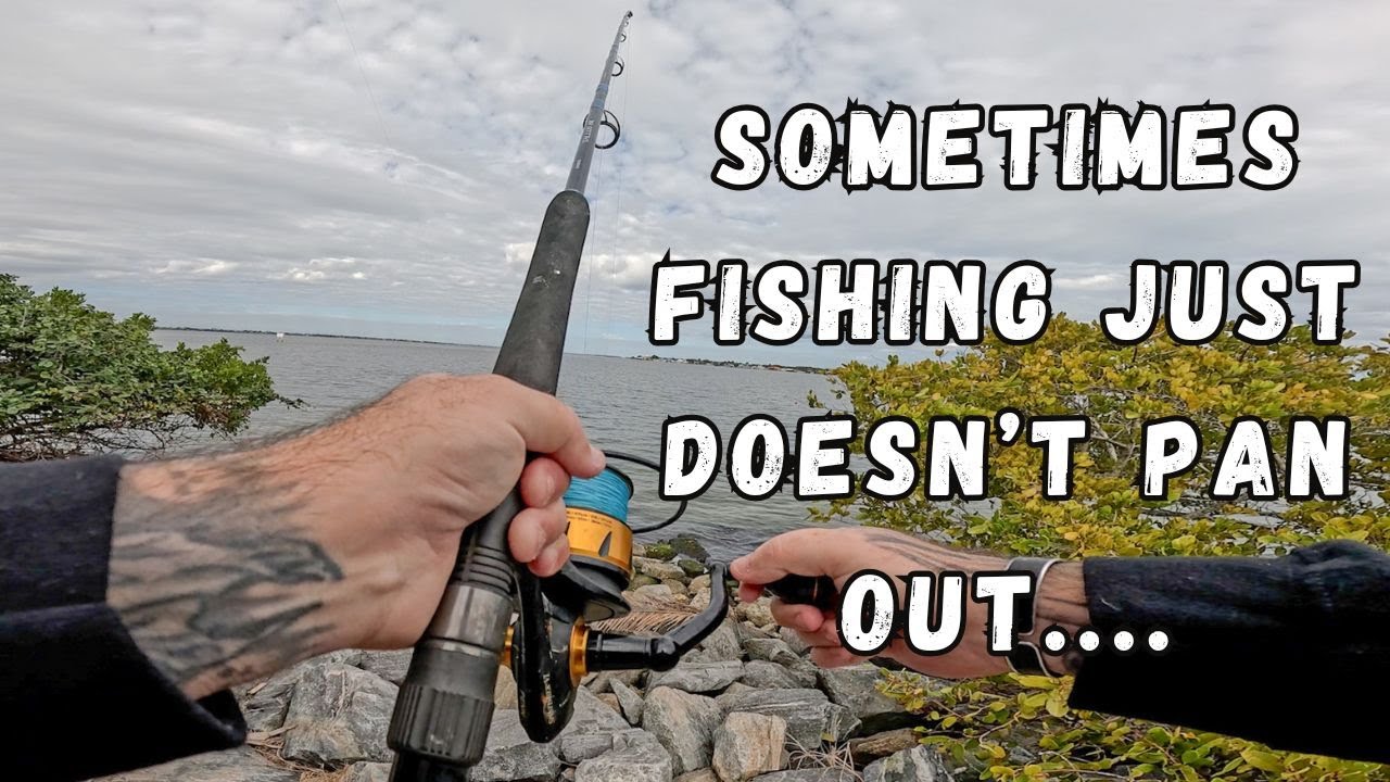 Sometimes fishing just doesn't pan out…..