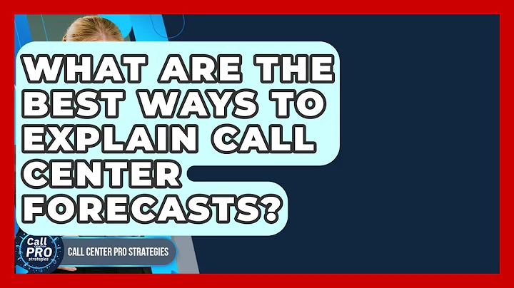 What Are The Best Ways To Explain Call Center Forecasts? - Call Center Pro Strategies