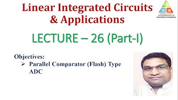 Lecture-26(Part-I): Parallel Comparator (Flash) Type ADC