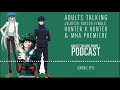 Adults Talking Anime + Talk the Jujutsu Kaisen Finale, My Hero Academia &amp; HunterxHunter (audio only)