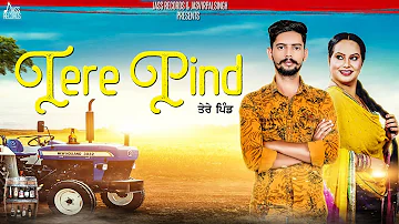 Tere Pind | (Full Song) | Lakhdeep Sidhu Ft. Deepak Dhillon   |  New Punjabi Songs 2018