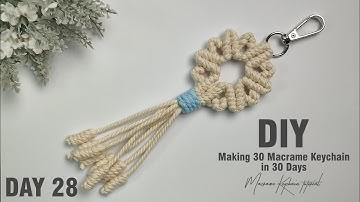 Day 28 | Making 30 Macrame Keychains in 30 Days | Macrame Keychain Tutorial