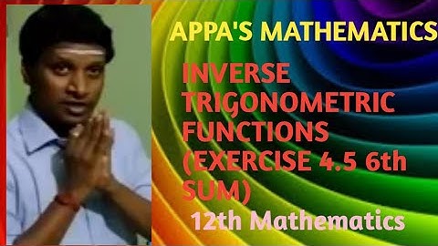 TN 12 maths class   INVERSE TRIGONOMETRIC FUNCTIONS (EXERCISE 4.5 6th SUM)