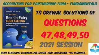TS GREWAL SOLUTIONS OF Q- 47,48,49,50 ACCOUNTS CH-2 CLASS 12 ACCOUNTING FOR PARTNERSHIP FIRM   2021 screenshot 3
