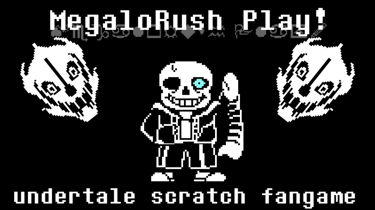 Scratch]MegaloRush play![undertale fangame]※No hack 
