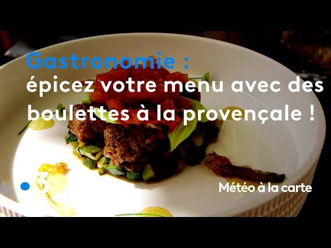 gastronomie-:-épicez-votre-menu-avec-des-boulettes-à-la-provençale-!---météo-à-la-carte