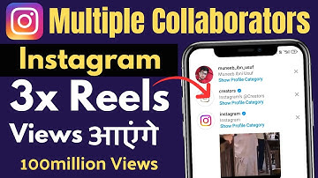Multiple Collaborators Instagram | How To Add Multiple Collaborators On Instagram | Reels Viral
