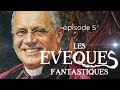 Les vques fantastiques parodie  pisode 5  mgr heylen